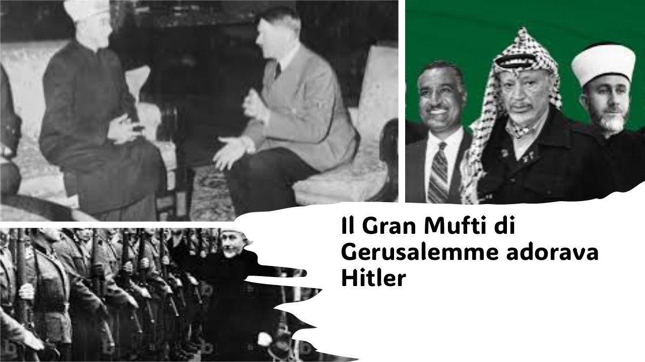 Il Gran Mufti di Gerusalemme adorava Hitler