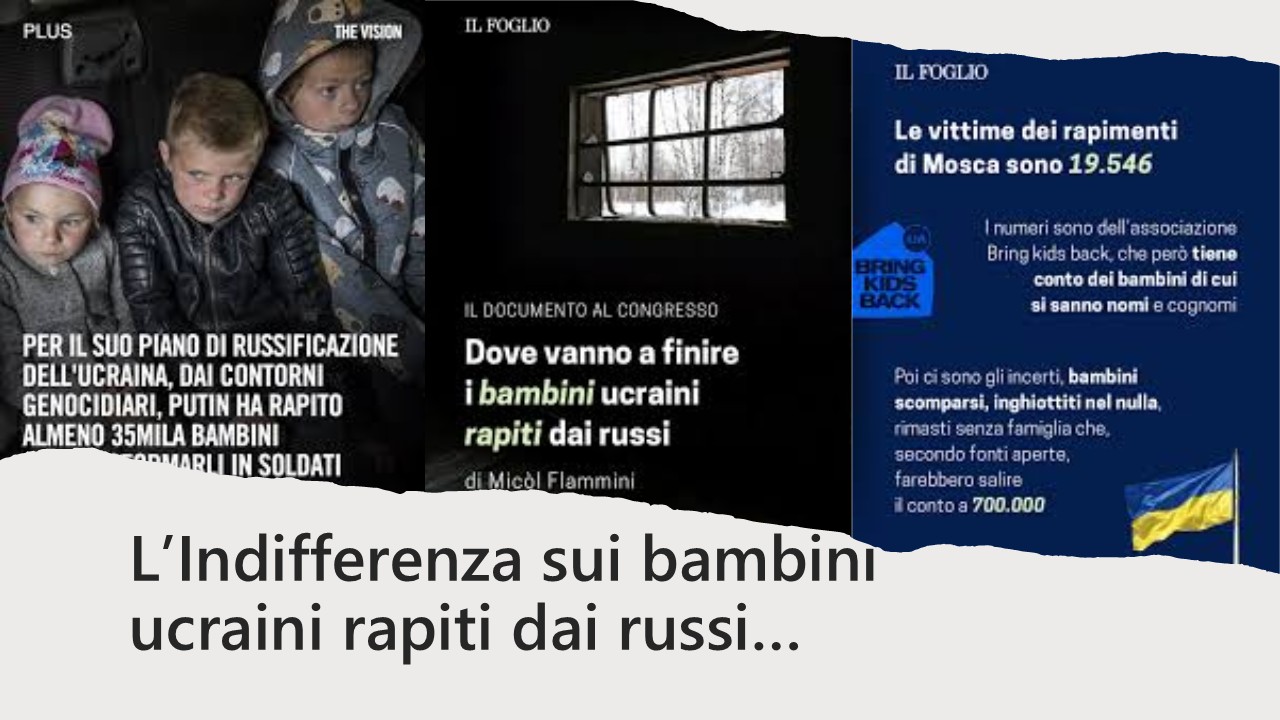 LIndifferenza sui bambini ucraini rapiti dai russi