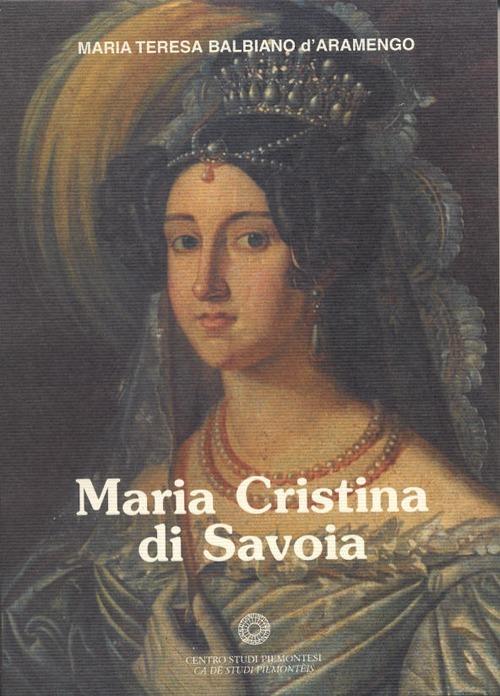MARIA CRISTINA DI SAVOIA. Maria teresa Balbiano dAramengo