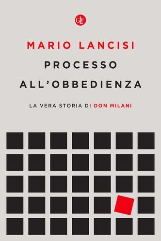 Lancisi Processo allobbedienza la vera storia di Don Milani