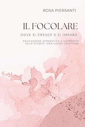 Il Focolare di Rosa Piersanti