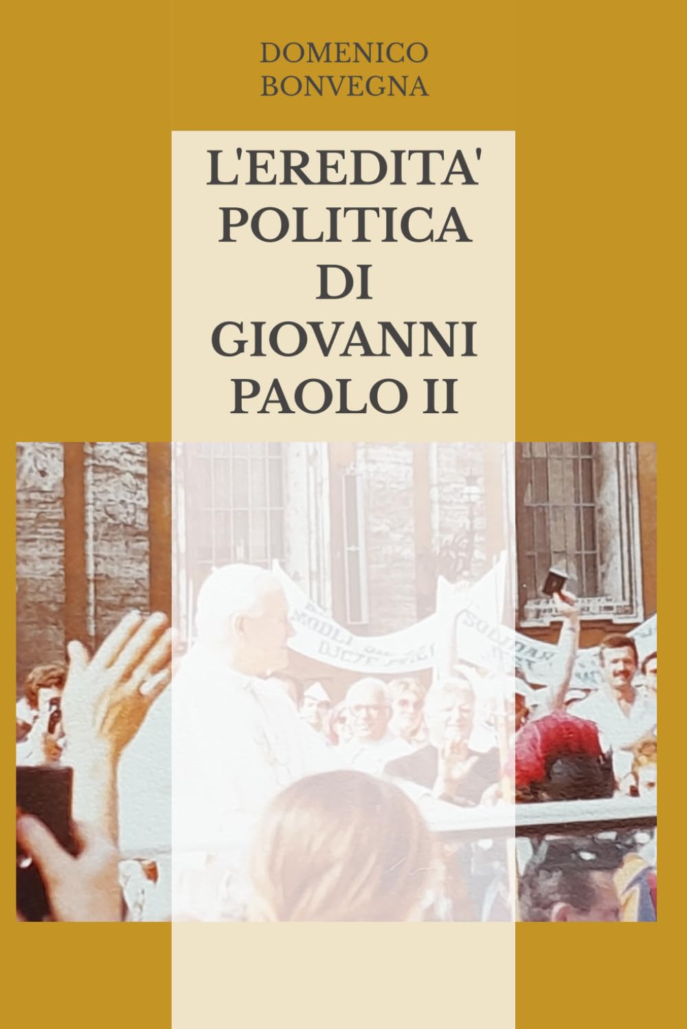 LEREDITA POLITICA DI GIOVANNI PAOLO II 1